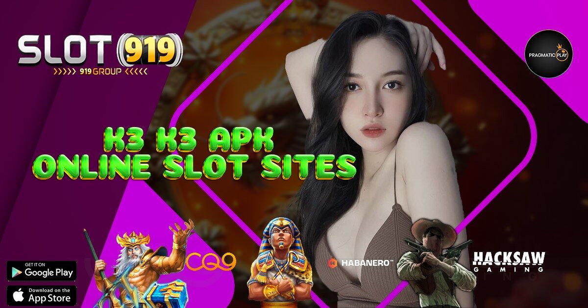 K3K3 SLOT ONLINE DEPOSIT 10RB