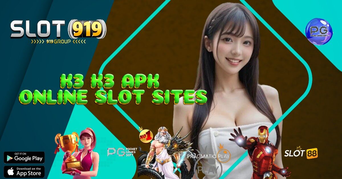 K3 K3 APK AGEN JUDI ONLINE SLOT