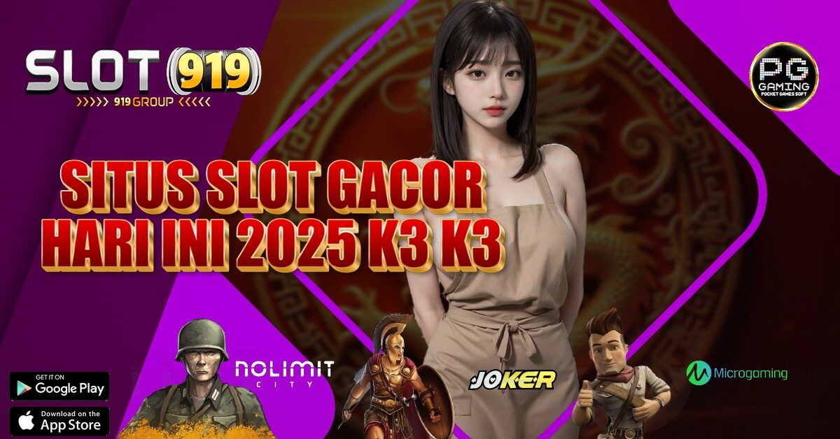 K3K3 SLOT LAGI GACOR HARI INI