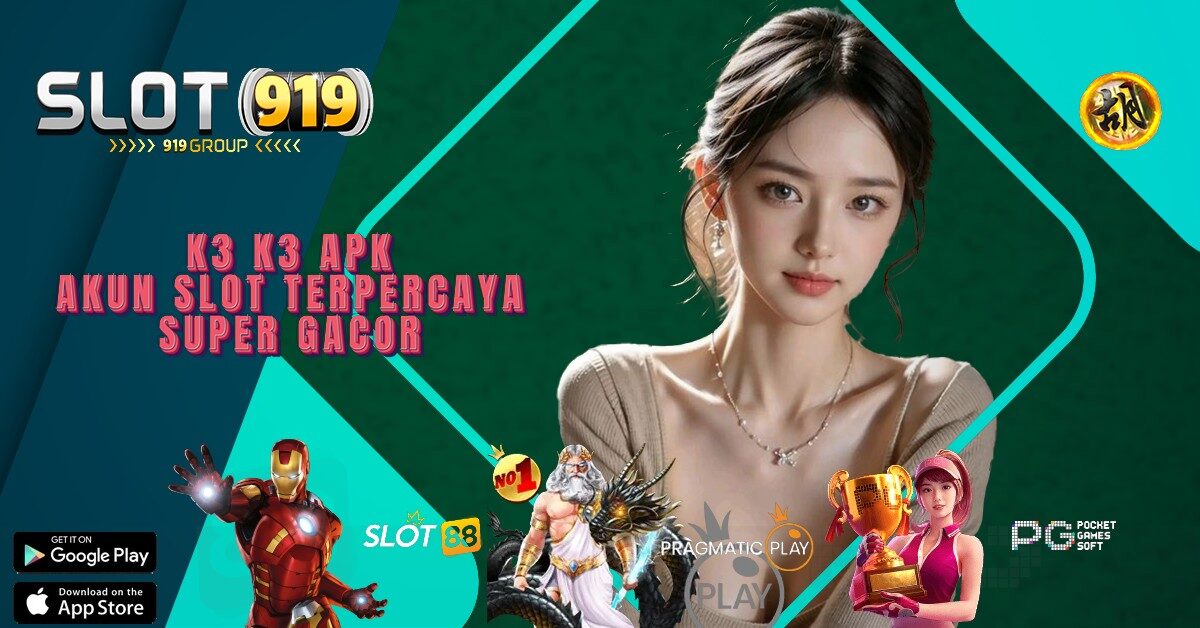 K3 K3 APK LINK SLOT PALING GACOR HARI INI