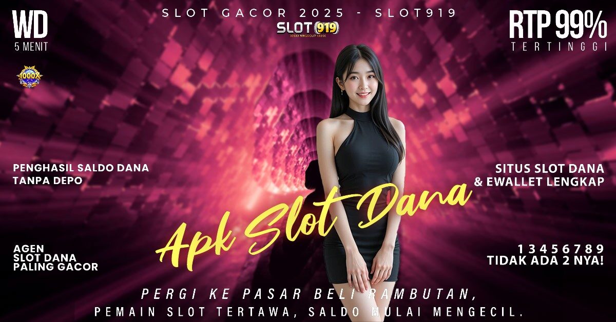 Judi Slot Online Deposit Dana Slot Yang Gacor Jam Sekarang